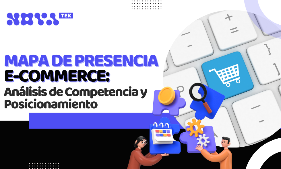 Mapa de presencia e-commerce: Análisis de Competencia y Posicionamiento