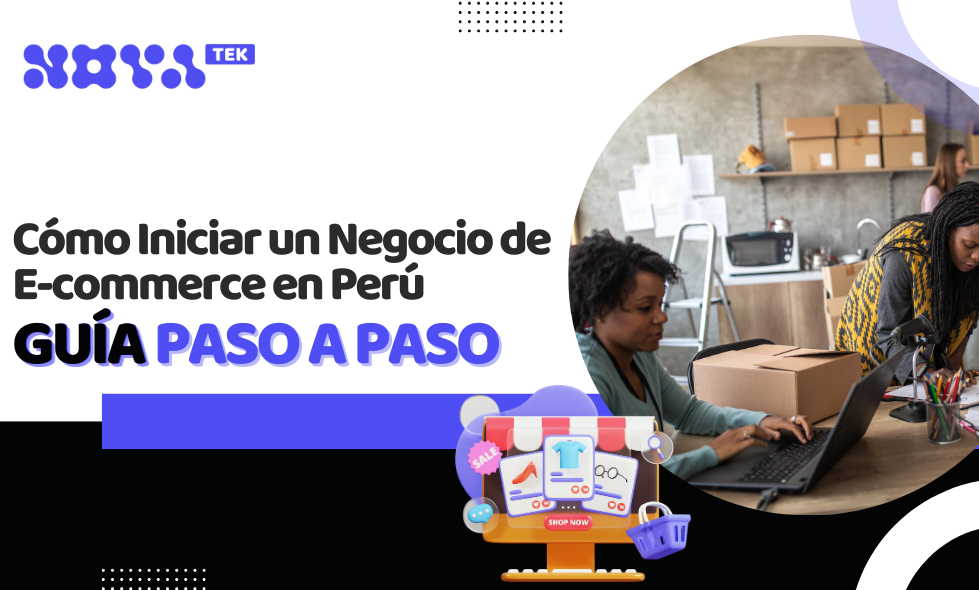 Cómo Iniciar un Negocio de e-commerce en Perú: Guía Paso a Paso