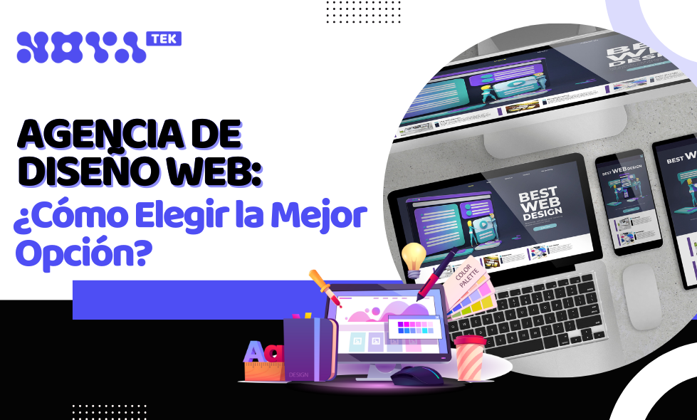 Agencia de Diseño Web: ¿Cómo Elegir la Mejor Opción?